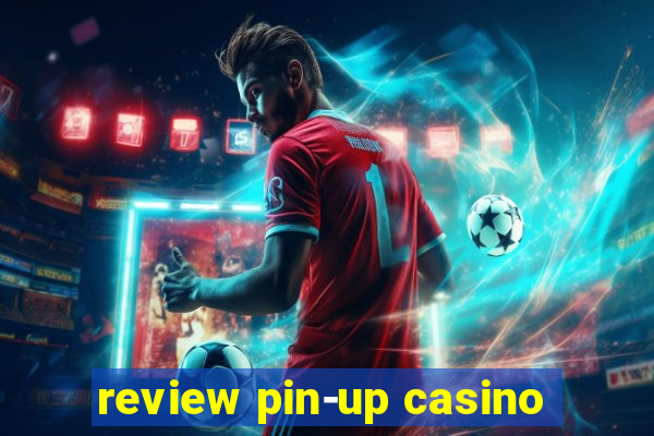 review pin-up casino