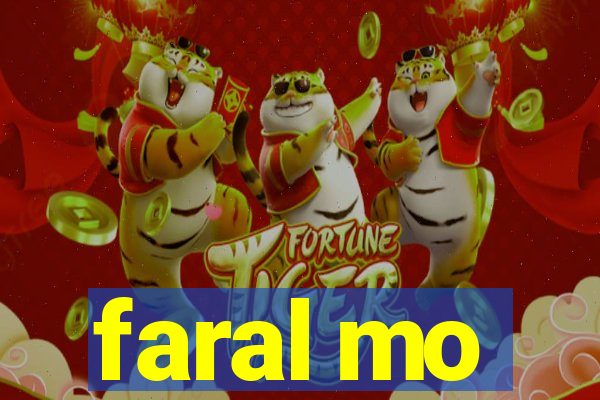 faral mo