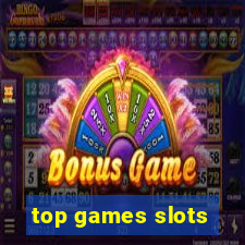 top games slots