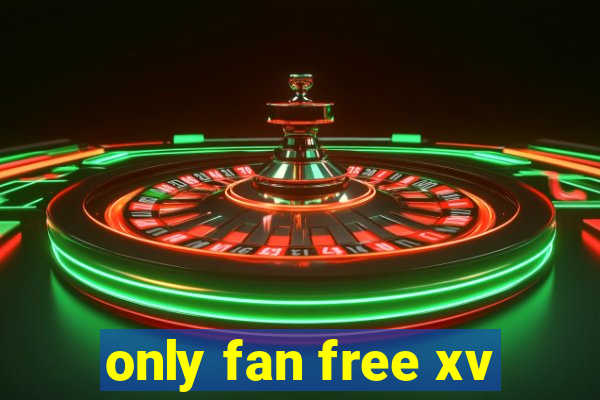 only fan free xv