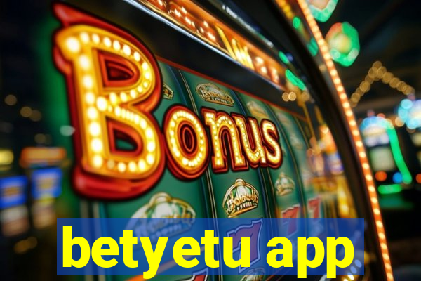 betyetu app