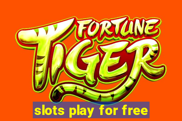 slots play for free