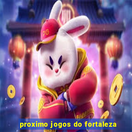 proximo jogos do fortaleza