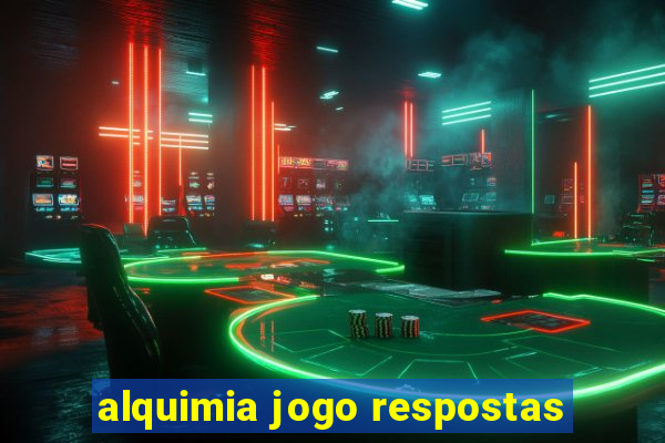 alquimia jogo respostas