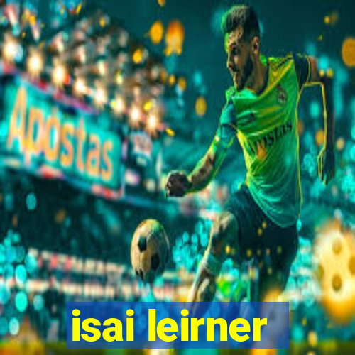 isai leirner