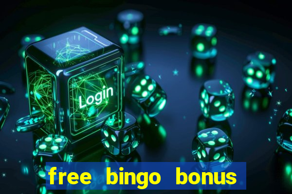 free bingo bonus money no deposit required