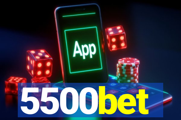 5500bet