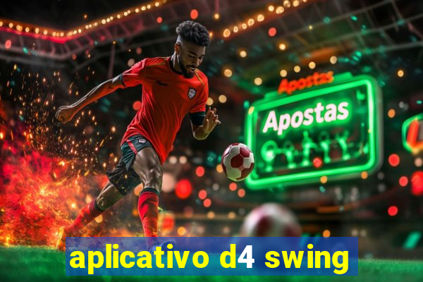 aplicativo d4 swing