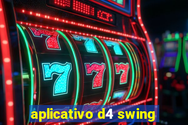 aplicativo d4 swing