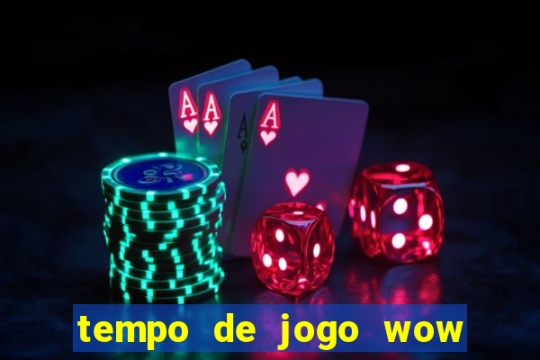 tempo de jogo wow 30 dias