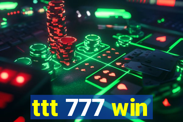 ttt 777 win