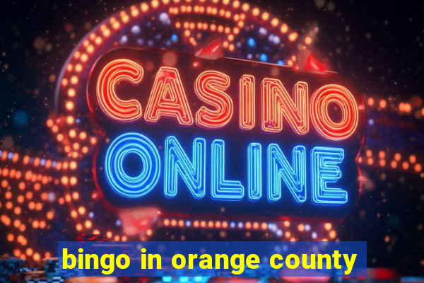 bingo in orange county