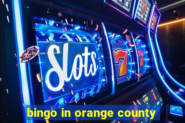 bingo in orange county