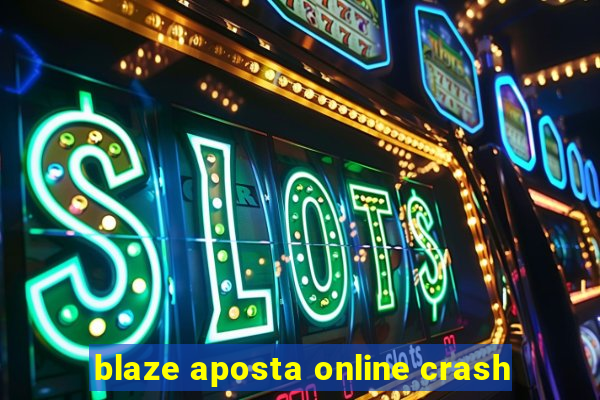 blaze aposta online crash