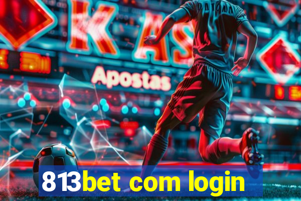 813bet com login