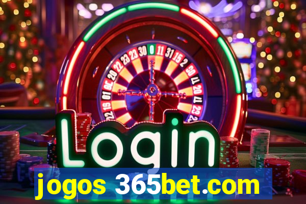 jogos 365bet.com