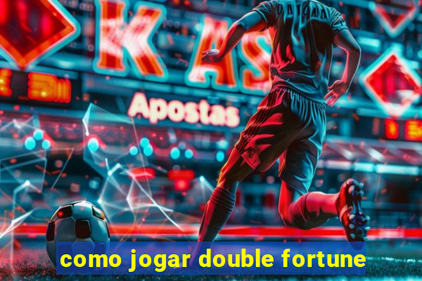 como jogar double fortune