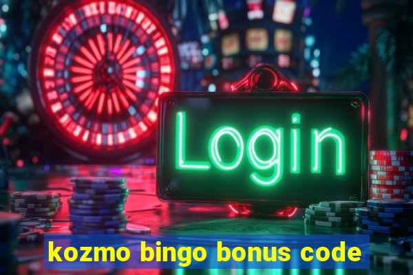 kozmo bingo bonus code