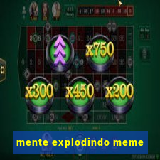 mente explodindo meme