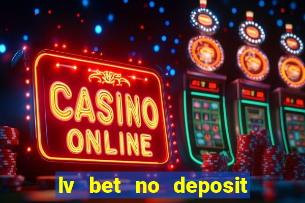 lv bet no deposit bonus codes