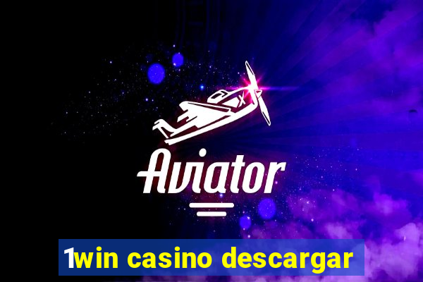 1win casino descargar