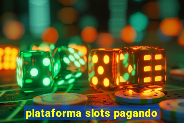 plataforma slots pagando