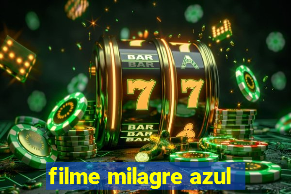 filme milagre azul