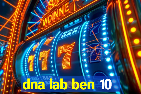 dna lab ben 10