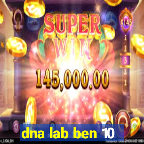 dna lab ben 10