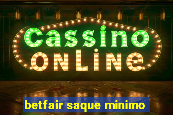 betfair saque minimo