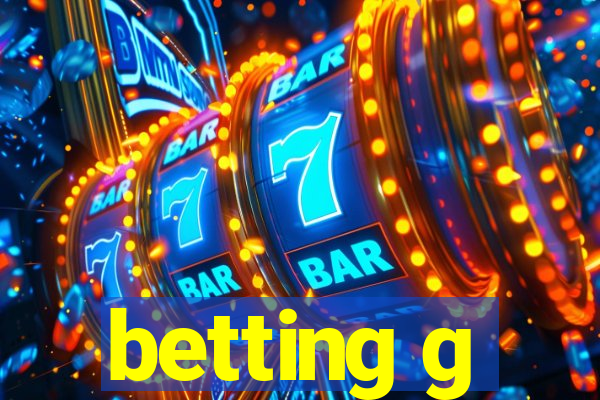 betting g