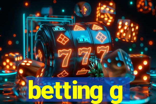 betting g