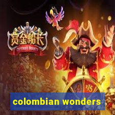 colombian wonders