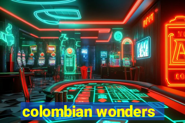 colombian wonders