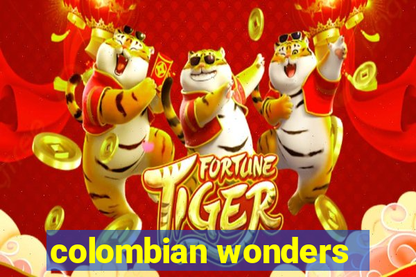 colombian wonders