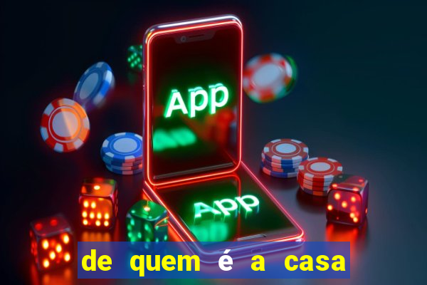 de quem é a casa de aposta vai de bet