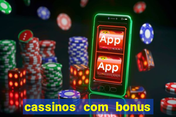 cassinos com bonus sem depósito