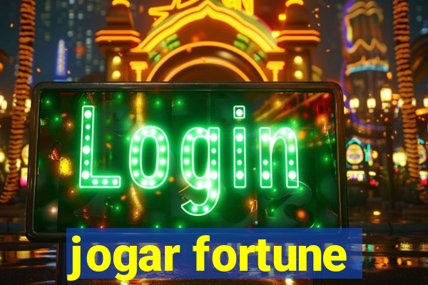 jogar fortune