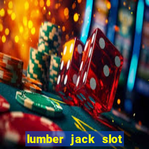 lumber jack slot free play