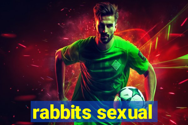 rabbits sexual