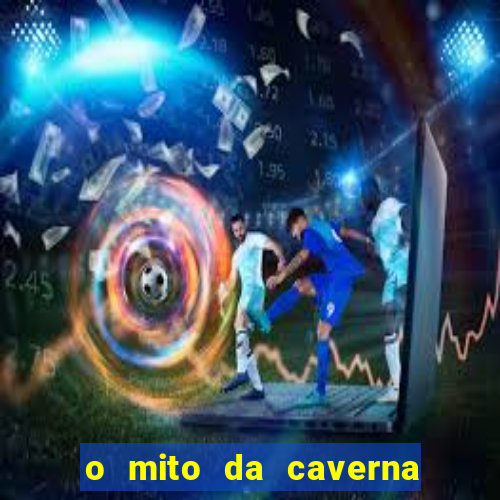 o mito da caverna texto completo pdf