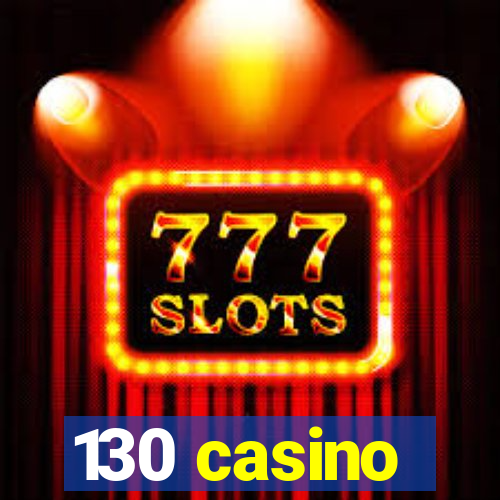 130 casino