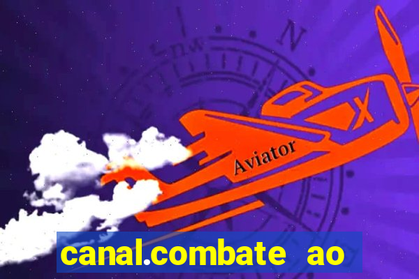 canal.combate ao vivo multicanais