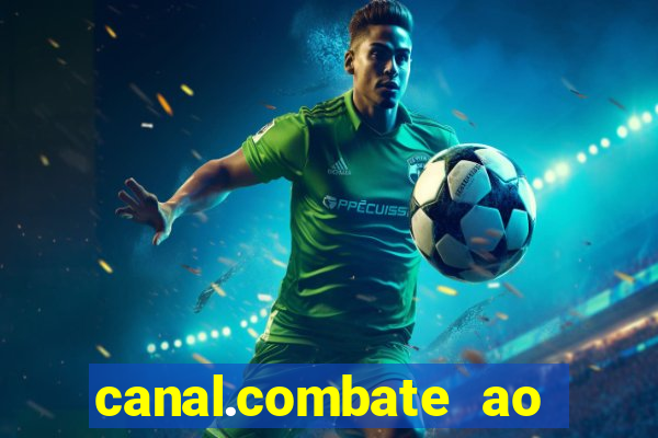 canal.combate ao vivo multicanais