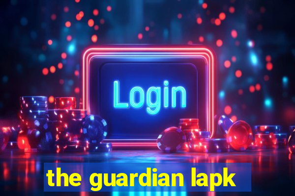 the guardian lapk