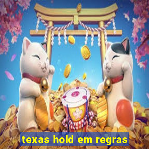 texas hold em regras