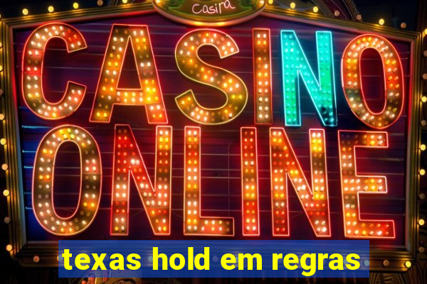 texas hold em regras