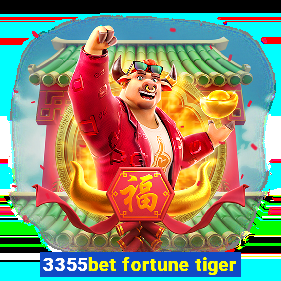 3355bet fortune tiger