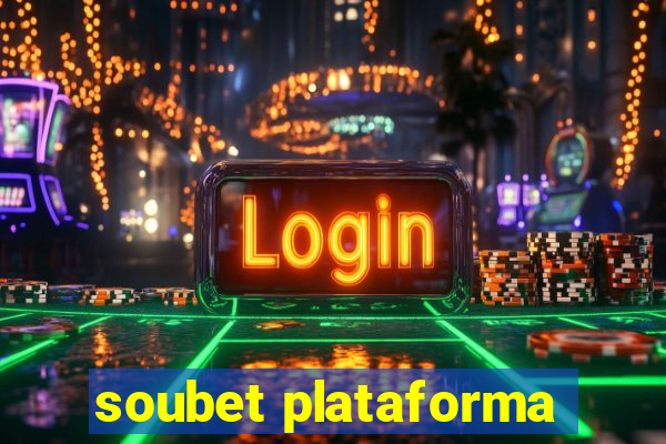 soubet plataforma