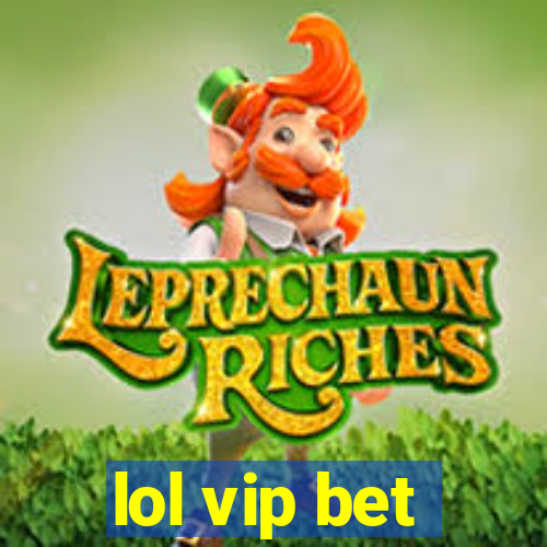 lol vip bet